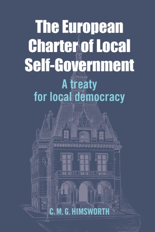 The European Charter of Local Self-Government (A Treaty for Local Democracy) by Chris Himsworth, 9781399571982