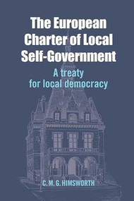 The European Charter of Local Self-Government (A Treaty for Local Democracy) by Chris Himsworth, 9781399571982