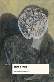 Hot Fruit by Erinrose Mager, 9781964499741