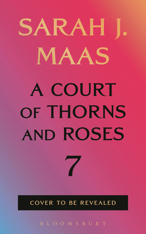 A Court of Thorns and Roses 7 by Sarah J. Maas, 9798260200568