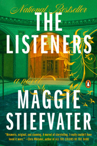 The Listeners (A Novel) by Maggie Stiefvater, 9780593655528