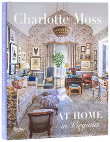 Charlotte Moss: At Home in Virginia by Charlotte Moss, Stan Dixon, Pieter Estersohn, 9780847876815
