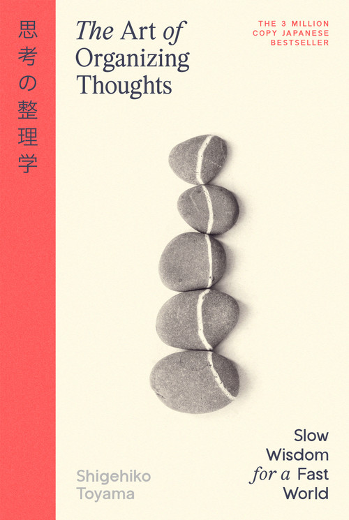 The Art of Organizing Thoughts (Slow Wisdom for a Fast World) by Shigehiko Toyama, 9798217275410