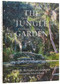 The Jungle Garden (Preserving a Tropical Landscape) by McKee Botanical Garden, Heather O'Shea, Julian Fellowes, Ngoc Minh Ngo, 9780847877409