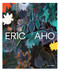 Eric Aho by John Yau, Janne Sirén, 9780847876938