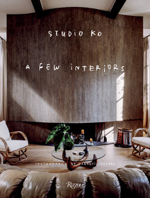 Studio KO: A Few Interiors by Karl Fournier, Olivier Marty, François Halard, 9780847877539