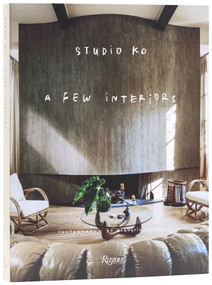 Studio KO: A Few Interiors by Karl Fournier, Olivier Marty, François Halard, 9780847877539