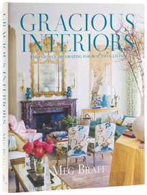 Gracious Interiors (Thoughtful Decorating for Beautiful Living) by Meg Braff, 9780847877188
