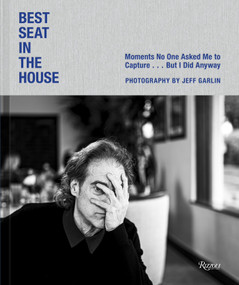 Best Seat in the House (Pictures That I Wasn't Asked to Take but Did Anyway) by Jeff Garlin, Sam Fragoso, Bob Odenkirk, 9780847876884