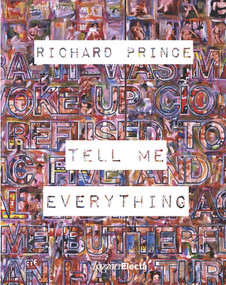 Richard Prince: Tell Me Everything by Eugenio López Alonso, Kit Hammonds, Rita Ackerman, Sydney Stutterheim, 9780847877577