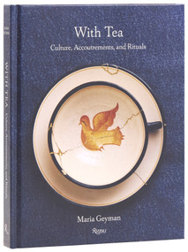 With Tea (Culture, Accoutrements, and Rituals) by Maria Geyman, 9780789346704