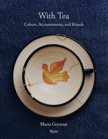 With Tea (Culture, Accoutrements, and Rituals) by Maria Geyman, 9780789346704