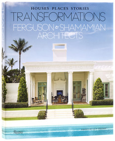 Transformations: Houses, Places, Stories (Ferguson & Shamamian Architects) by Guy Trebay, 9780847876822
