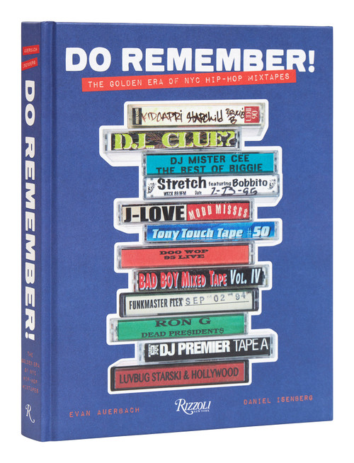 Do Remember! (The Golden Era of NYC Hip-Hop Mixtapes) by Evan Auerbach, Daniel Isenberg, 9780789347121