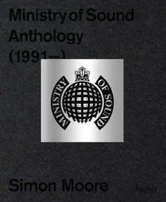 Ministry of Sound (Anthology) by Simon Moore, Justin Berkmann, Humphrey Waterhouse, James Palumbo, 9780847875535