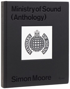Ministry of Sound (Anthology) by Simon Moore, Justin Berkmann, Humphrey Waterhouse, James Palumbo, 9780847875535