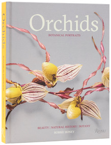 Orchids: Botanical Portraits (Beauty, Natural History, Botany) by Robbie Honey, Shane Connolly, 9780847877386
