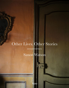 Other Lives, Other Stories: Interior Portraits by Simon Watson, Roberto Peregalli, Laura Sartori Rimini, 9780847877300