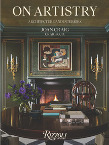 On Artistry (Architecture and Interiors) by Joan Craig, Craig & Co., Judith Nasatir, 9780847877355