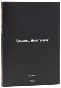 Horizontal Architecture (Alan Faena) by Alan Faena, 9780847876167