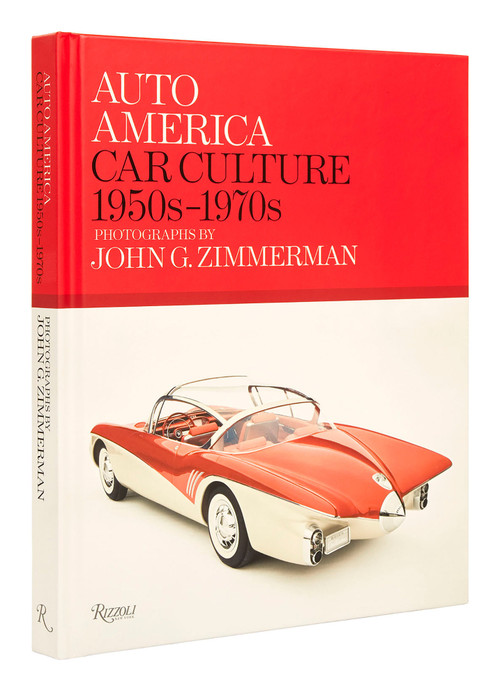Auto America (Car Culture: 1950s-1970s--Photographs by John G. Zimmerman) by Linda Zimmerman, Greg Zimmerman, Darryl Zimmerman, 9780789347169