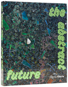 The Abstract Future: New Abstract Painting and Sculpture by Alia Dahl, Sarah Lehrer-Graiwer, Suzanne Hudson, 9780847877232