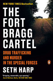 The Fort Bragg Cartel (Drug Trafficking and Murder in the Special Forces) by Seth Harp, 9780593655108