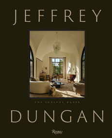 The Soulful House (Stories of Beauty, Belonging, and the Spirit of Home) by Jeffrey Dungan, 9780847877164