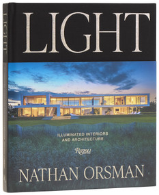 Light: Illuminated Interiors and Architecture by Nathan Orsman, Ian Volner, 9780847877416