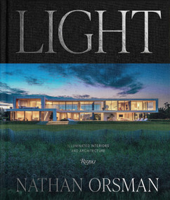 Light: Illuminated Interiors and Architecture by Nathan Orsman, Ian Volner, 9780847877416