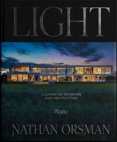 Light: Illuminated Interiors and Architecture by Nathan Orsman, Ian Volner, 9780847877416