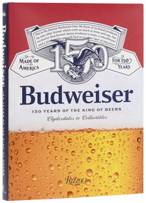 Budweiser (150 Years of the King of Beers) by William Scheller, Anheuser-Busch, 9780847877140