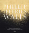 Phillip Jeffries: Walls (Inspiring Design One Wall at a Time) by Philip Bershad, Jeffrey Bershad, Kyle Hoepner, 9780847877362