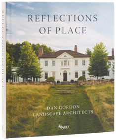 Reflections of Place: Dan Gordon Landscape Architects by Dan Gordon, Kyle Hoepner, 9780847877379