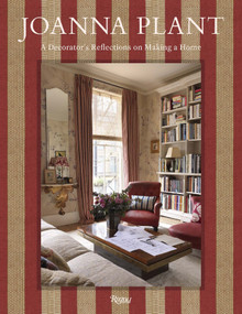 Joanna Plant (A Decorator's Reflections on Making a Home) by Joanna Plant, Lulu Lytle, Simon Upton, 9780847876365