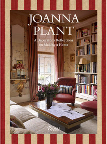 Joanna Plant (A Decorator's Reflections on Making a Home) by Joanna Plant, Lulu Lytle, Simon Upton, 9780847876365