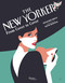 The New Yorker: From Cover to Cover by Françoise Mouly, David Remnick, 9780789346711