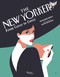 The New Yorker: From Cover to Cover by Françoise Mouly, David Remnick, 9780789346711