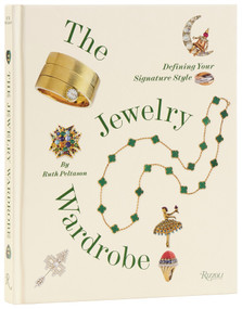 The Jewelry Wardrobe (Defining Your Signature Style) by Ruth Peltason, Miki Lowe, 9780847877027