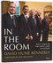 In the Room (60 Years on The Front Lines of History) by David Hume Kennerly, Jon Meacham, 9780847877133