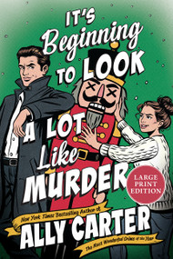 It's Beginning to Look a Lot Like Murder (A Novel (Large Print)) by Ally Carter, 9780063571754