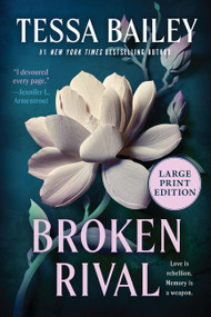 Broken Rival (A Novel (Large Print)) by Tessa Bailey, 9780063571655