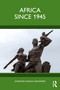 Africa Since 1945 by Godriver Wanga-Odhiambo, 9781032346892