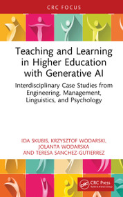 Teaching and Learning in Higher Education with Generative AI by Ida Skubis, Krzysztof Wodarski, Jolanta Wodarska, Teresa Sanchez-Gutierrez, 9781041350910