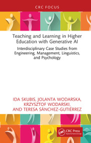 Teaching and Learning in Higher Education with Generative AI by Ida Skubis, Krzysztof Wodarski, Jolanta Wodarska, Teresa Sanchez-Gutierrez, 9781041350910
