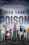 Pick Your Poison (How Our Mad Dash to Chemical Utopia is Making Lab Rats of Us All) by Monona Rossol, 9798887982823