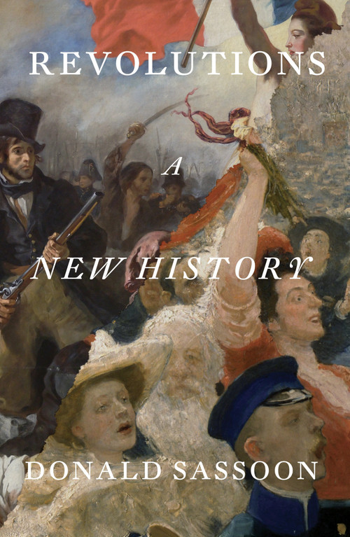 Revolutions (A New History) by Donald Sassoon, 9781836740209