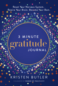 3 Minute Gratitude Journal (Reset Your Nervous System. Rewire Your Brain. Become Your Best.) by Kristen Butler, 9798989863662