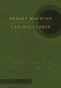 Bright Machine (Poetry) by Canisia Lubrin, 9780771019951