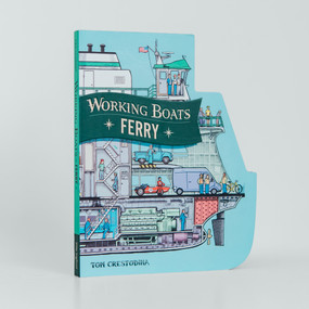 Working Boats: Ferry (A Boat-Shaped, Look-Inside Board Book for Toddlers) by Tom Crestodina, 9781632176608